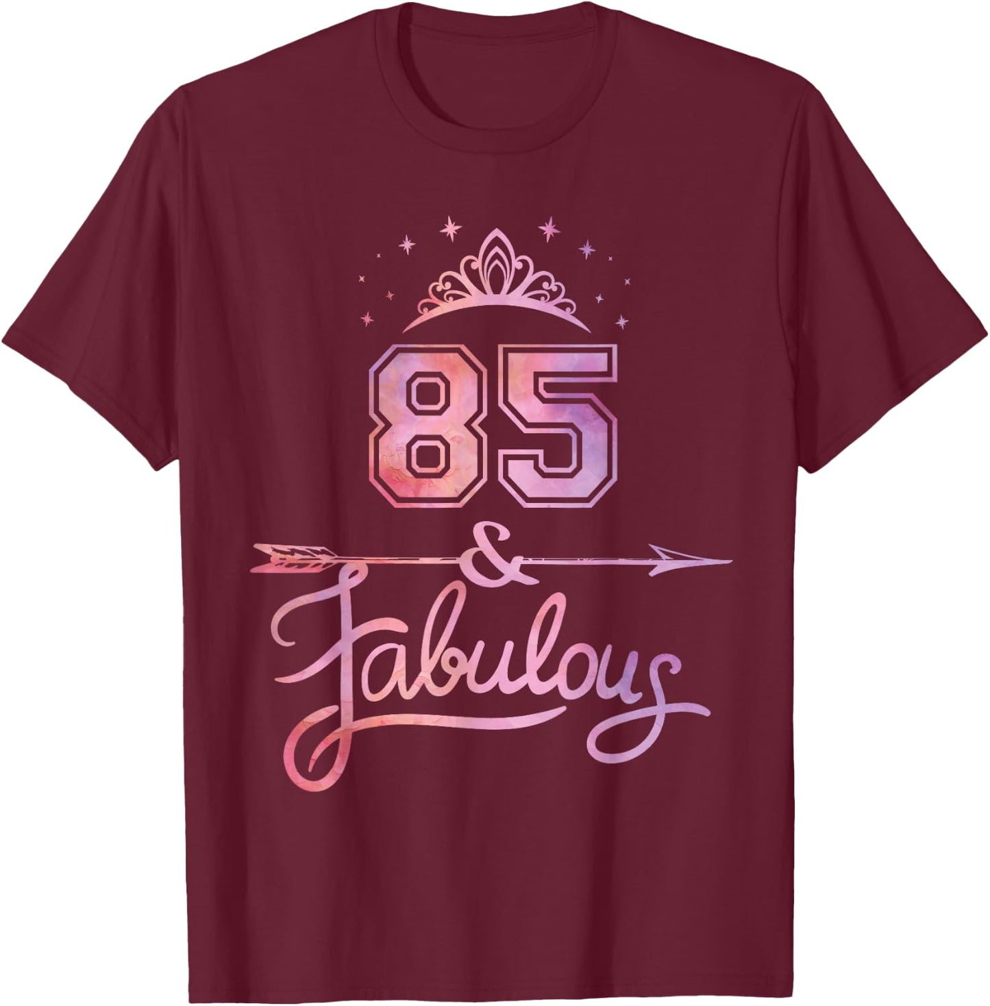 Women 85 Years Old and Fabulous Happy 85th Birthday T-Shirt - T-Shirt | Maroon