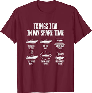 Things I do in my Spare Time - Boat Boating Boater T-Shirt - T-Shirt | Maroon