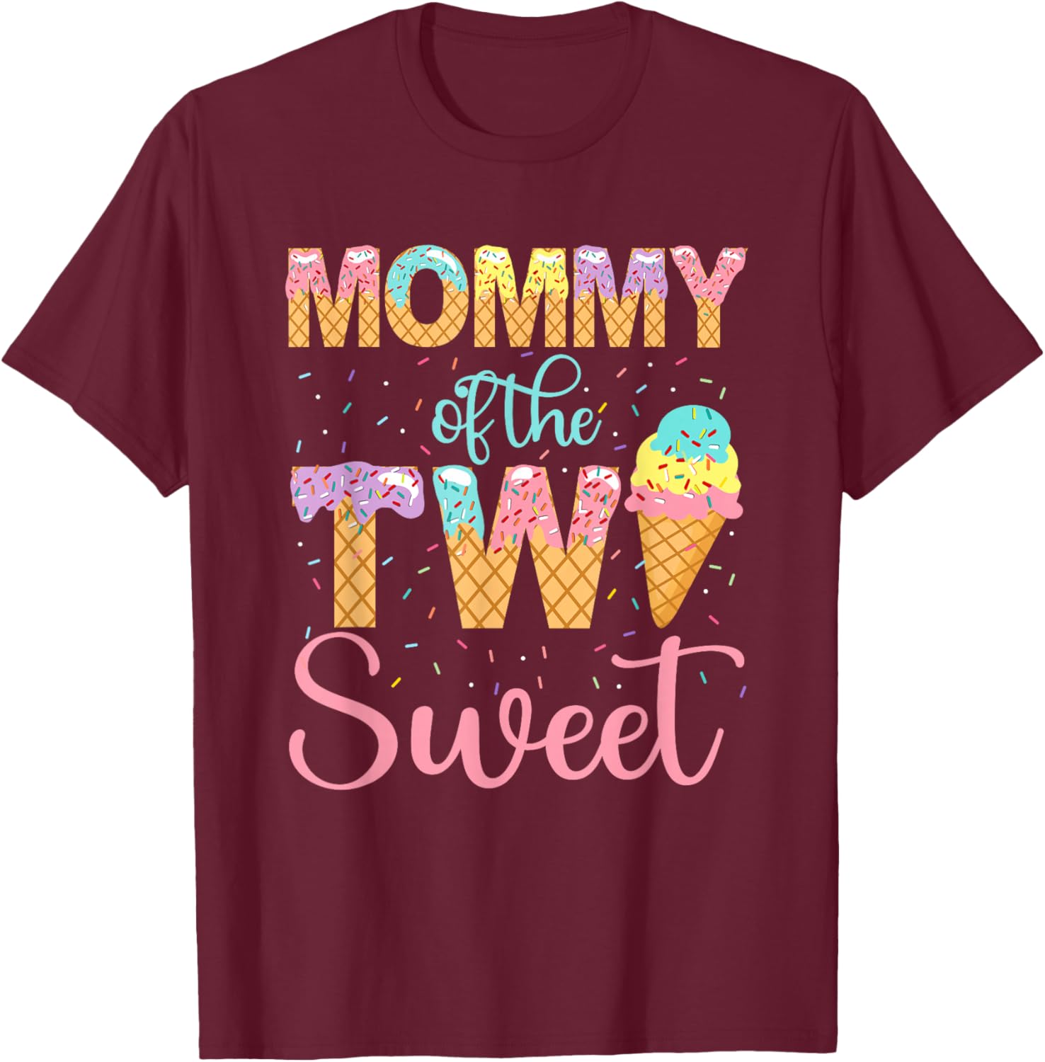Mommy of the Two Sweet Birthday Girl Ice Cream 2nd T-Shirt - T-Shirt | Maroon