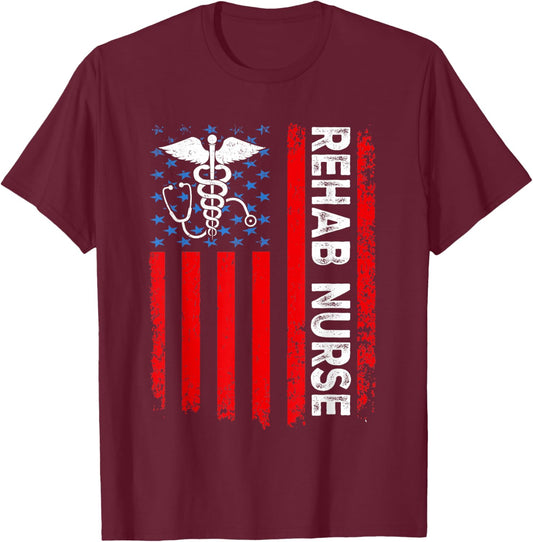 Rehab Nurse American Flag Patriotic Rehab Nurse 4th Of July T-Shirt - T-Shirt | Maroon