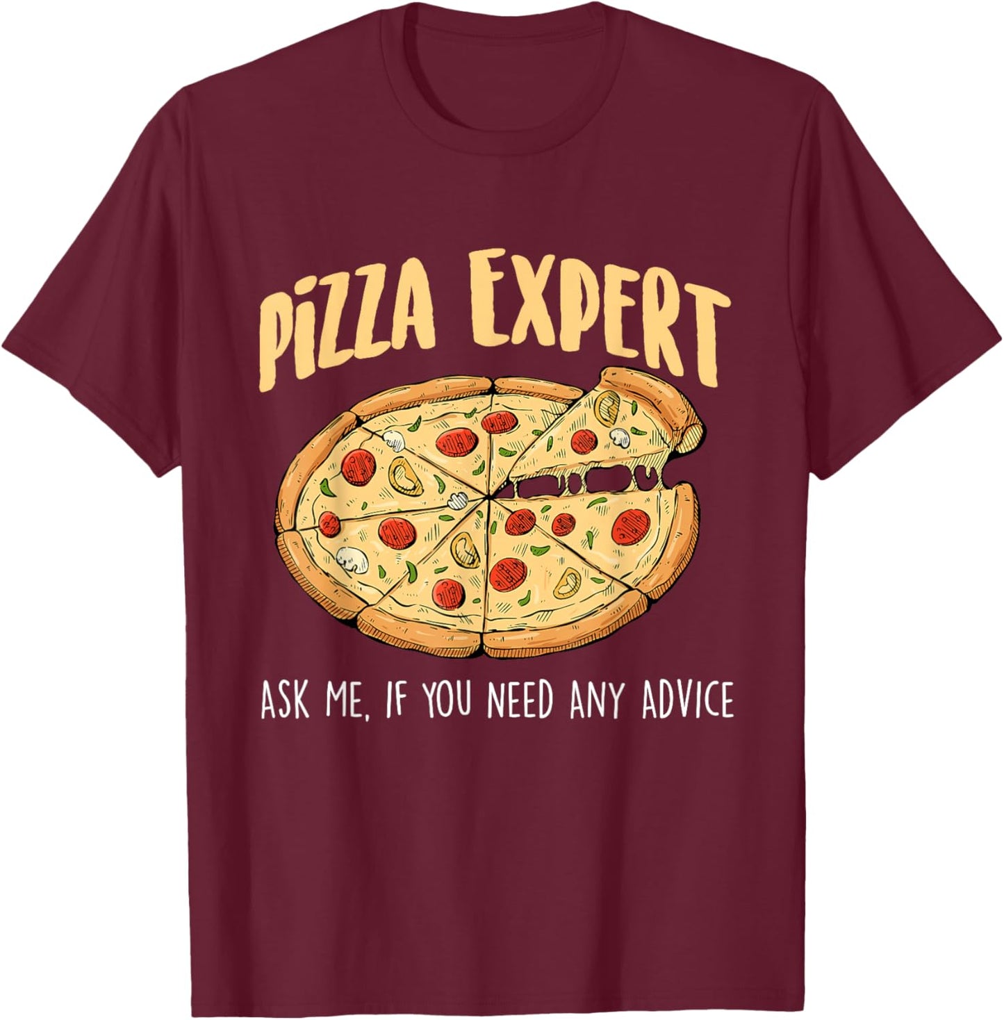 Pizza Expert Ask Me - Food Lover Pizza Baker T-Shirt - T-Shirt | Maroon