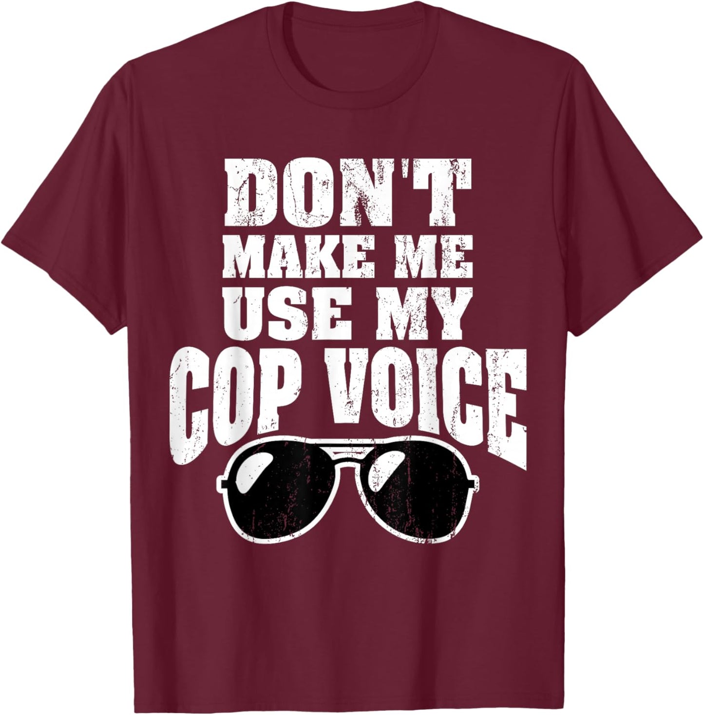 Funny Police Officer Law Enforcement Saying Gift Men Women T-Shirt - T-Shirt | Maroon