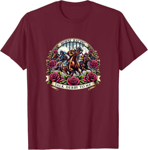 Talk Derby To Me - Horse Racing Racehorses T-Shirt - T-Shirt | Maroon