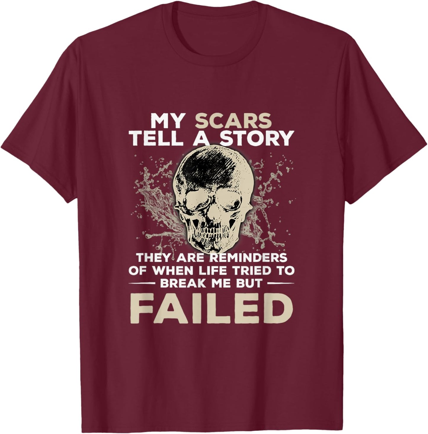 My Scars Tell A Story! Break Me But Failed Mechanic Design T-Shirt - T-Shirt | Maroon