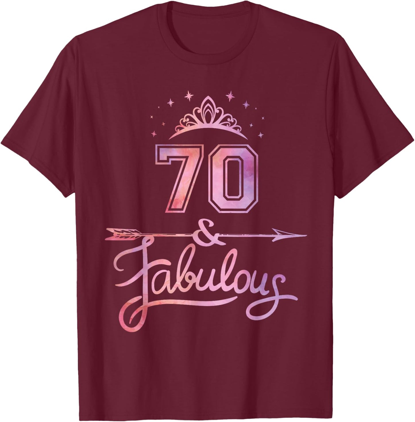 Women 70 Years Old And Fabulous Happy 70th Birthday T-Shirt - T-Shirt | Maroon