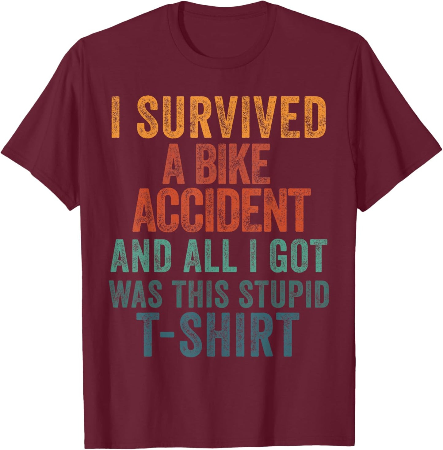 Bike Accident Get Well Bicycle Crash Survivor Recovery T-Shirt - T-Shirt | Maroon