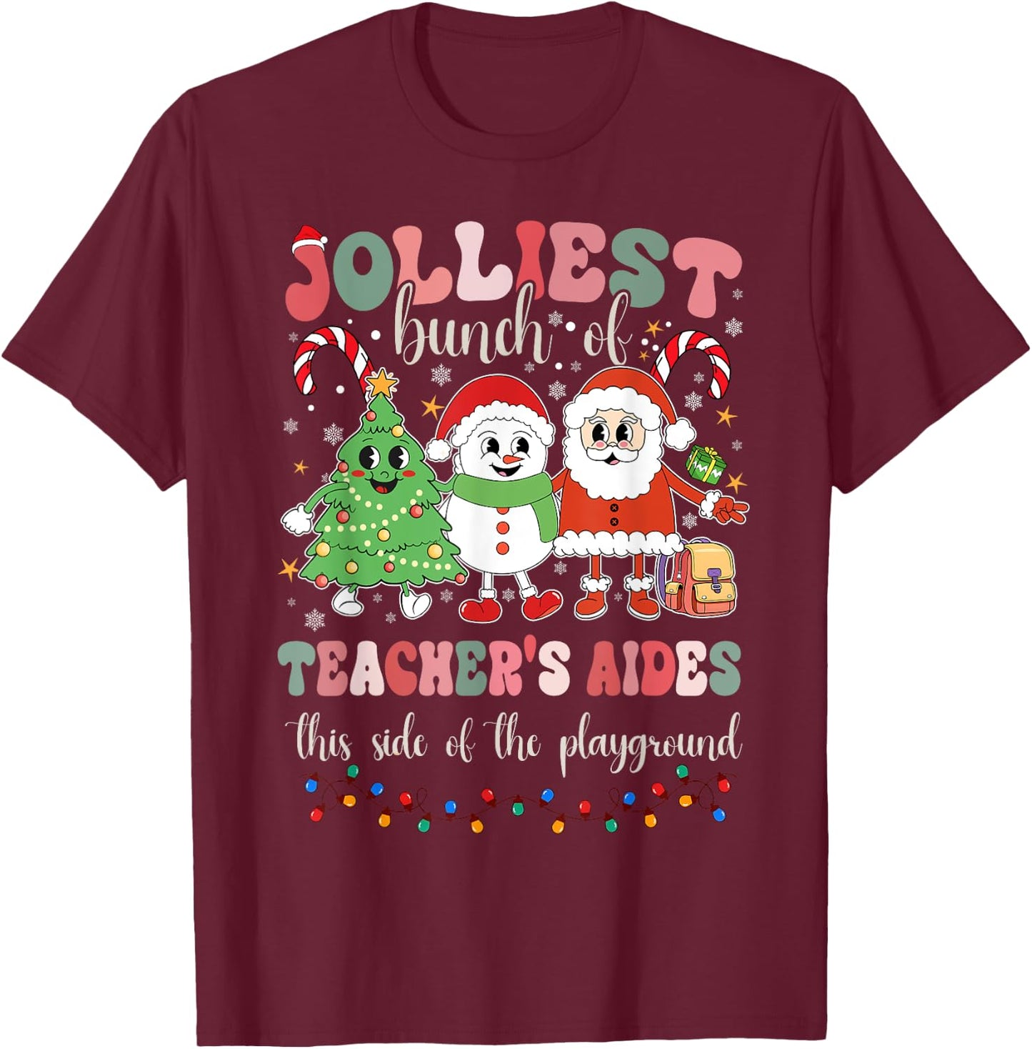 Jolliest Bunch Of Teachers Aides This Side Of The Playground T-Shirt - T-Shirt | Maroon