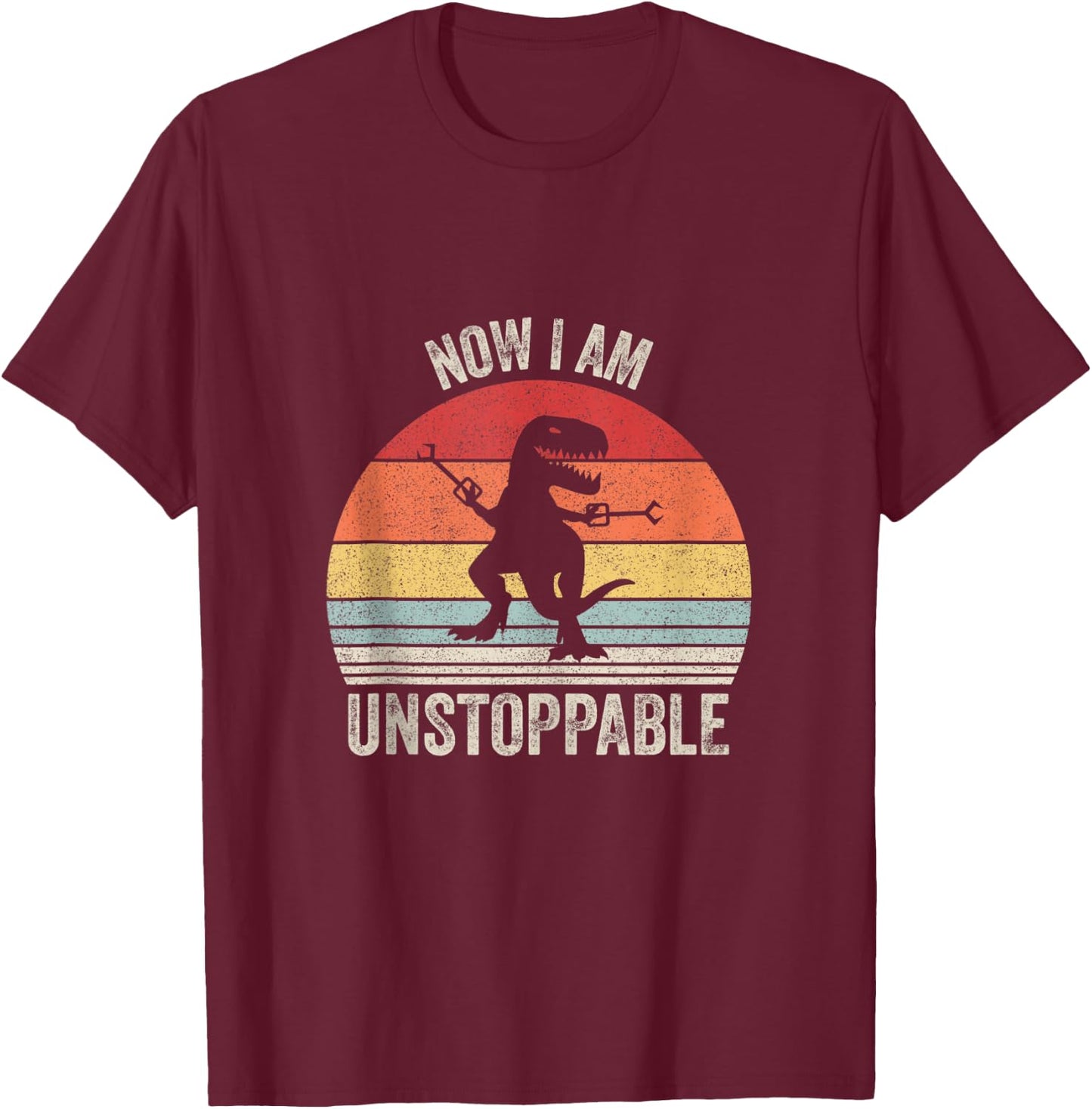 Vintage Retro Now I Am Unstoppable Funny T-Rex T-Shirt - T-Shirt | Maroon