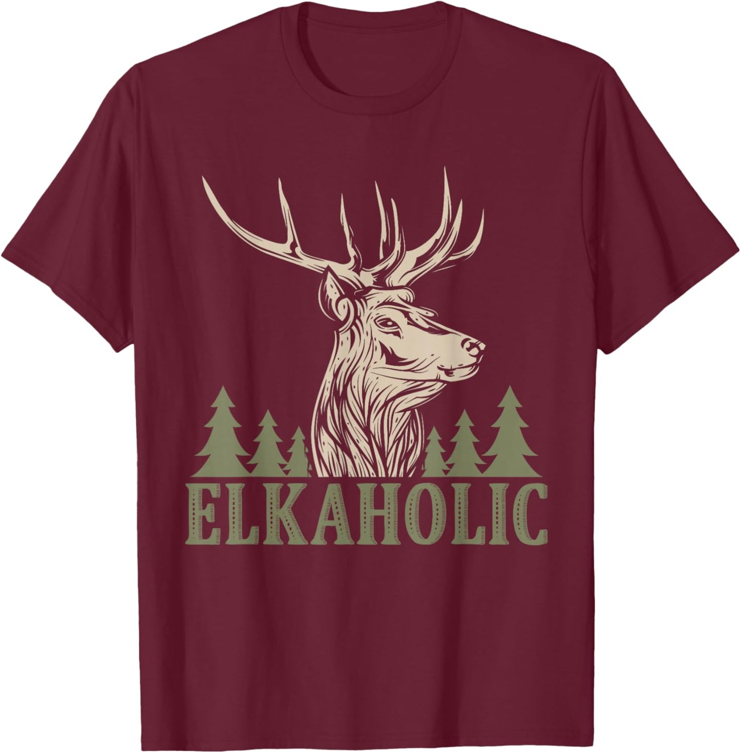 Hunting Elkaholic Hunters Funny Wilderness Hunting Lovers T-Shirt - T-Shirt | Maroon