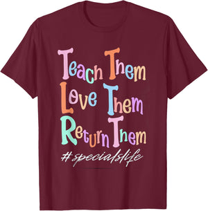 Women Teach Them Love Them Return Them Specials Teacher Life T-Shirt - T-Shirt | Maroon