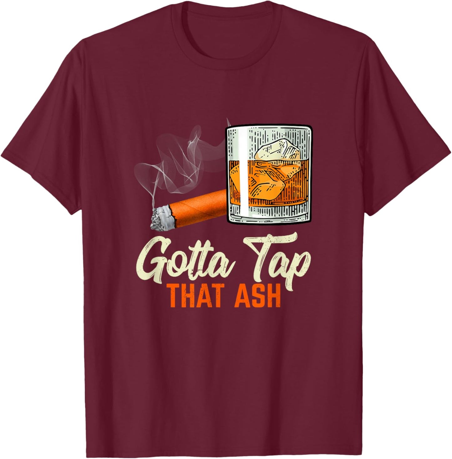 Gotta Tap That Ash Apparel T-Shirt - T-Shirt | Maroon