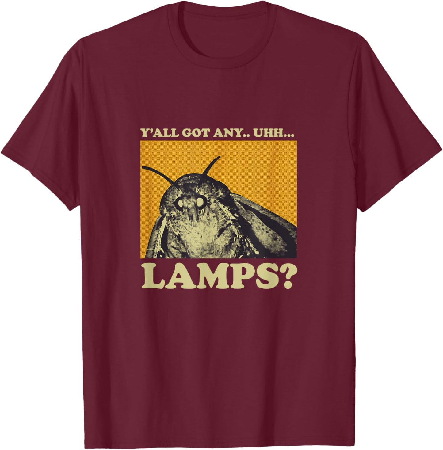 Y'all got Any Lamps Moth Meme Lamp Shirt Women Kids T-Shirt - T-Shirt | Maroon
