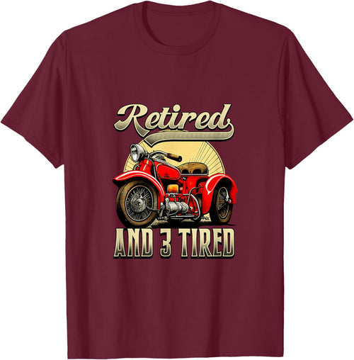 Retired And 3 Tired Motorcycle Lover Triker