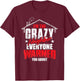Neighbor Love Neighborhood Humor Funny Crazy Neighbor T-Shirt - T-Shirt | Maroon