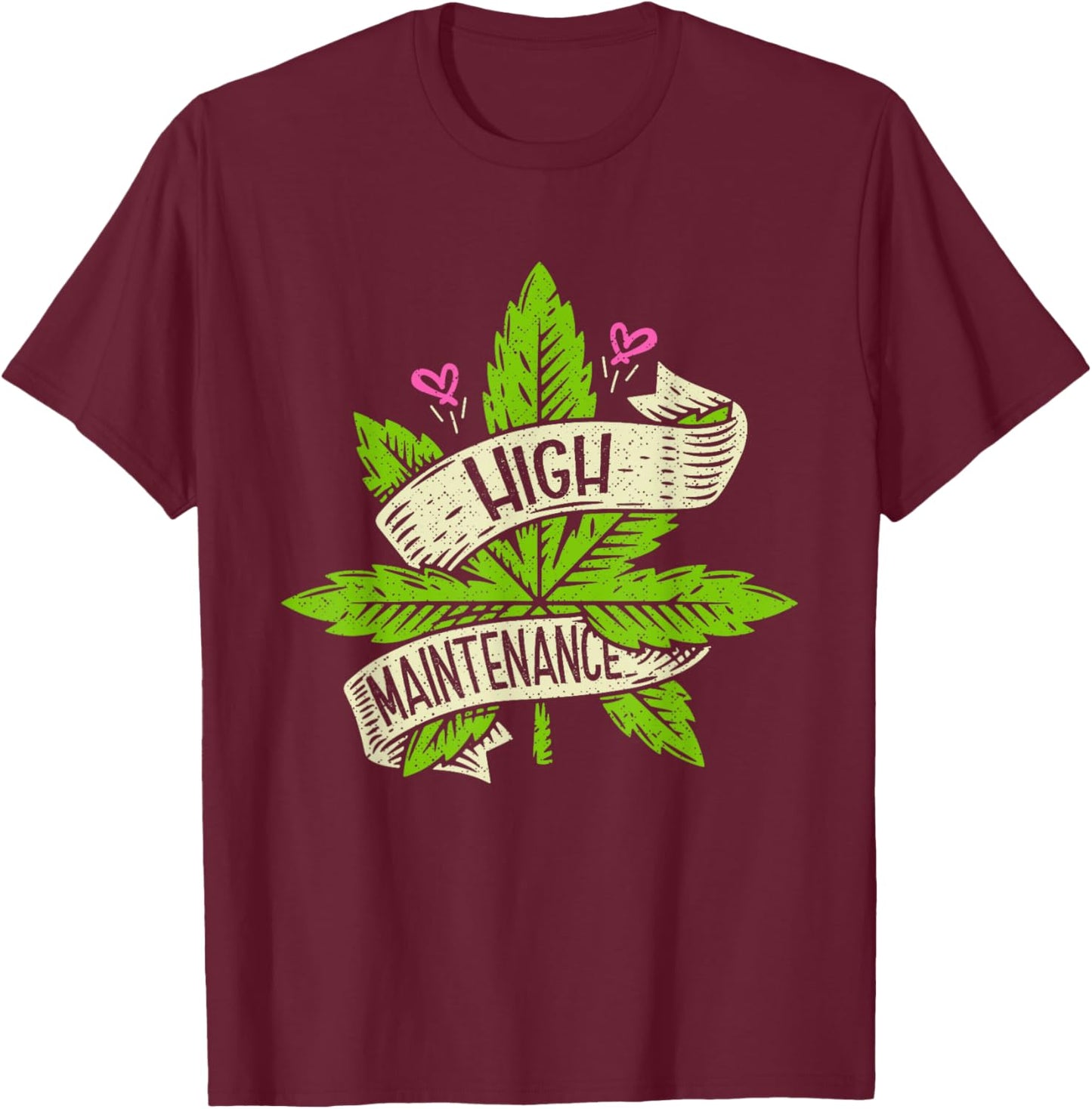 High Funny Weed Maintenance Cannabis 420 Day Marijuana T-Shirt - T-Shirt | Maroon
