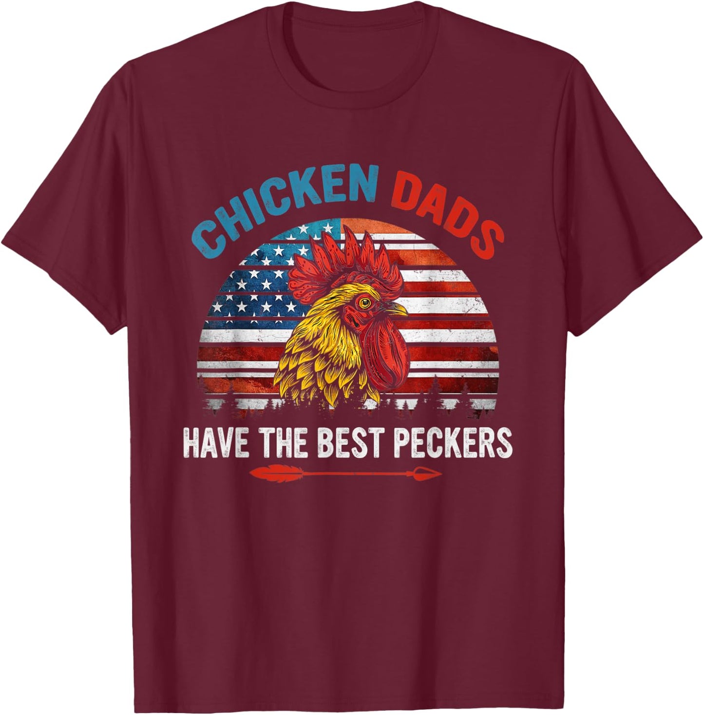 Chicken Dads Have The Best Peckers Farmer America flag T-Shirt - T-Shirt | Maroon