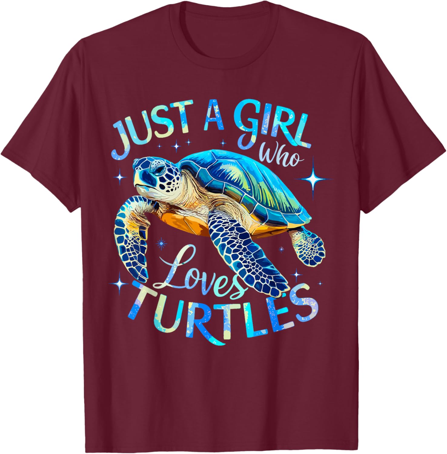 Sea Turtle Just a Girl Who Loves Turtles T-Shirt - T-Shirt | Maroon