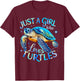 Sea Turtle Just a Girl Who Loves Turtles T-Shirt - T-Shirt | Maroon