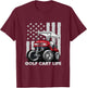 Golf Cart Life Funny Golf Cart with USA Flag Men T-Shirt - T-Shirt | Maroon