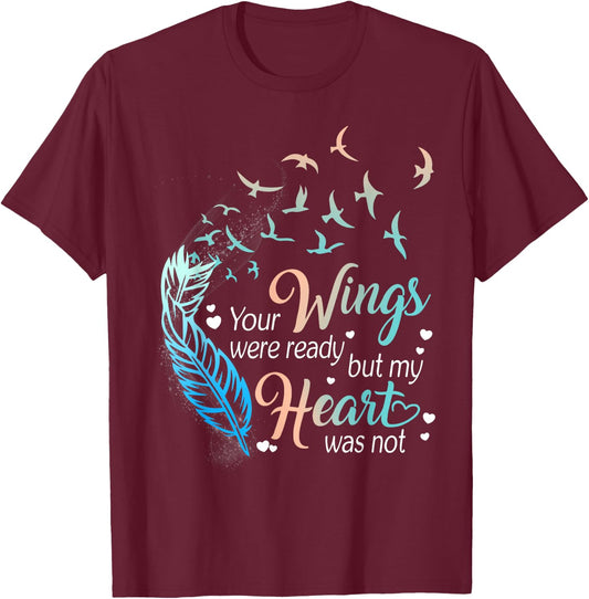 Your wings were ready but my heart was not T-Shirt - T-Shirt | Maroon
