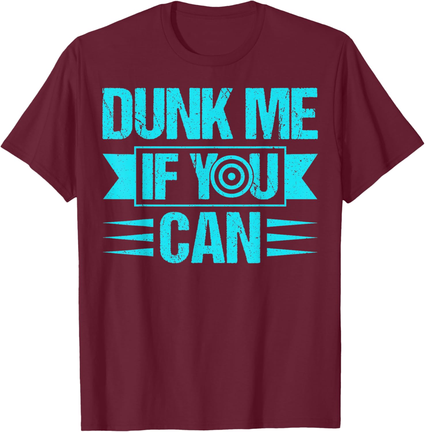 Dunk me if you can Quote for a Dunk Tank Lover T-Shirt - T-Shirt | Maroon