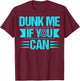 Dunk me if you can Quote for a Dunk Tank Lover T-Shirt - T-Shirt | Maroon
