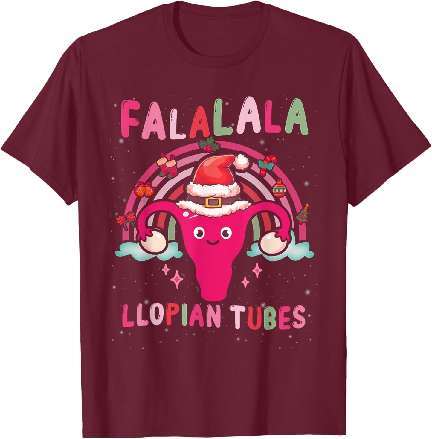 Doctor Nurse Obstetrics Christmas Falalala-Fallopian Tubes T-Shirt - T-Shirt | Maroon