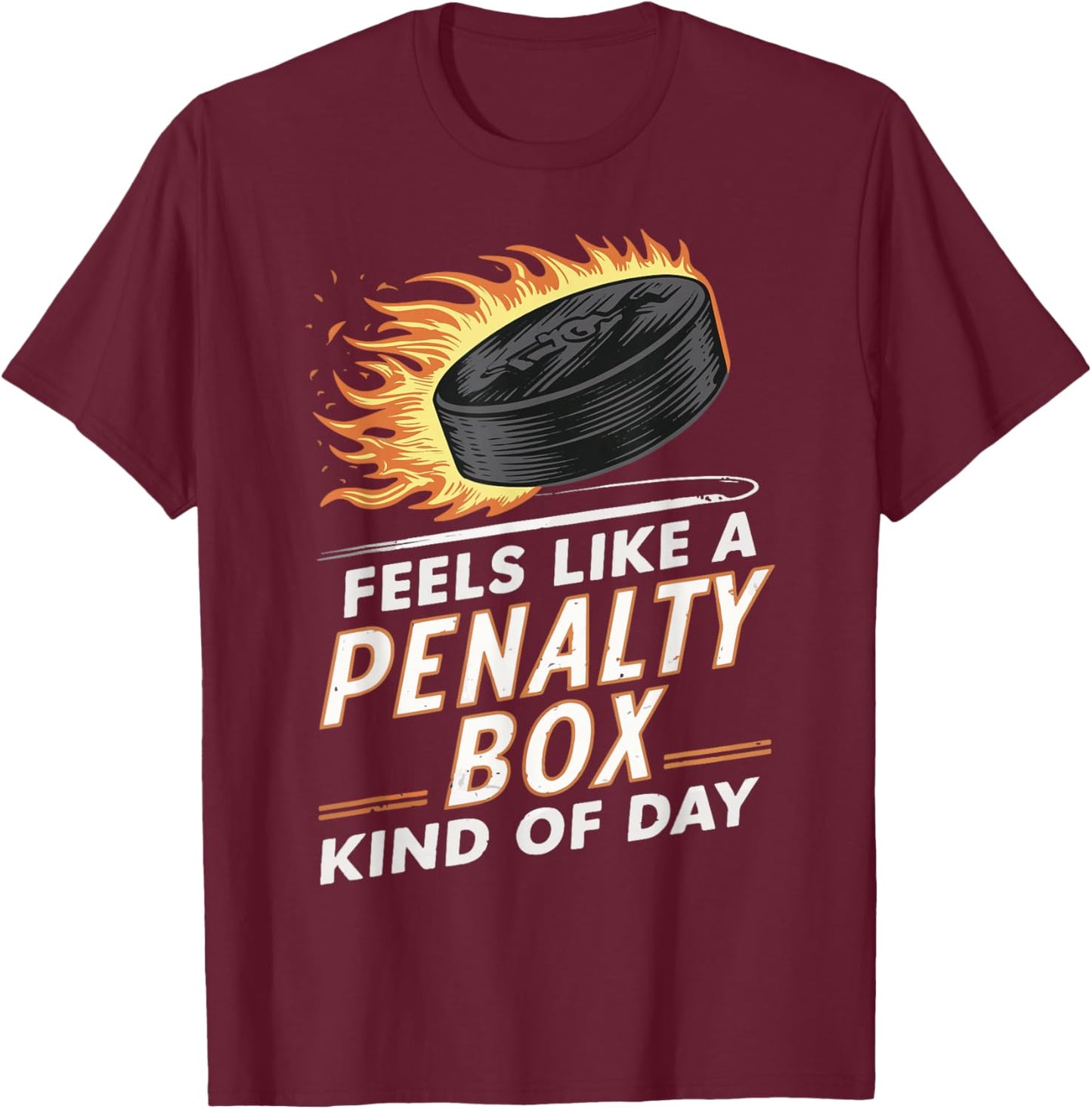 Feels Like A Penalty Box Kind Of Day T-Shirt - T-Shirt | Maroon