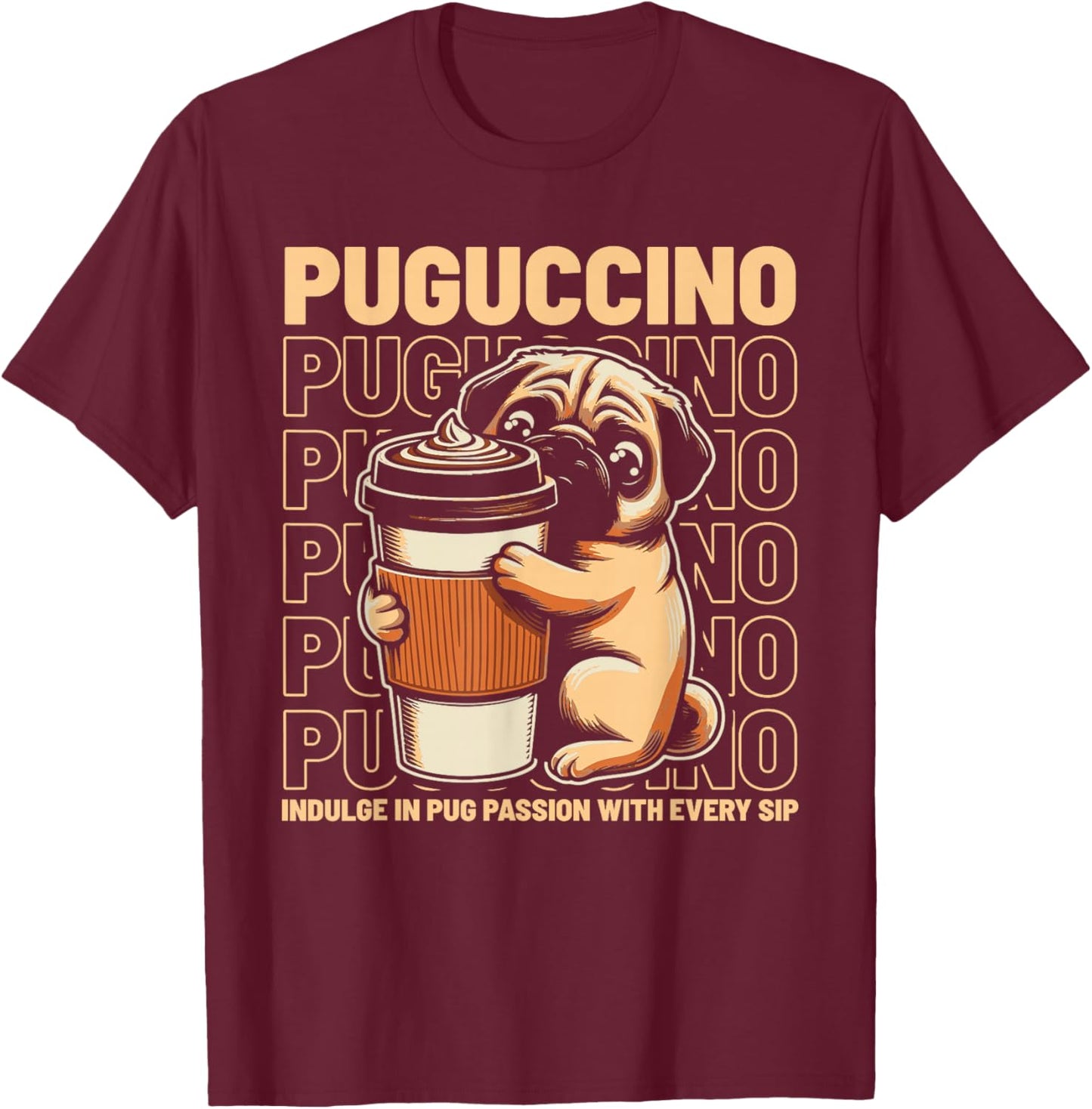 Puguccino Pug Coffee Cappuccino T-Shirt - T-Shirt | Maroon