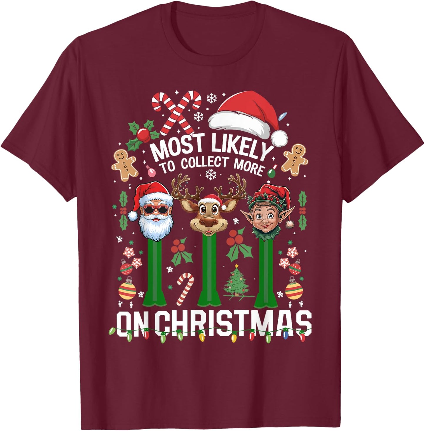 Xmas We Collect More On Christmas T-Shirt - T-Shirt | Maroon