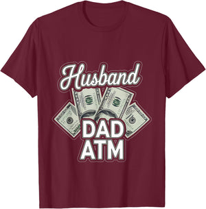 Husband Dad ATM Provider Fatherhood T-Shirt - T-Shirt | Maroon