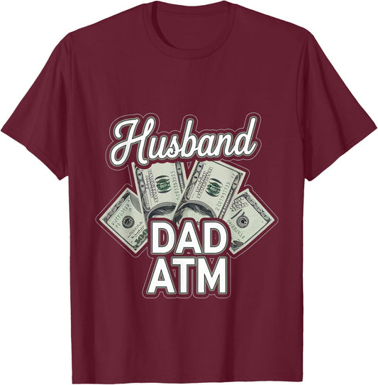 Husband Dad ATM Provider Fatherhood T-Shirt - T-Shirt | Maroon