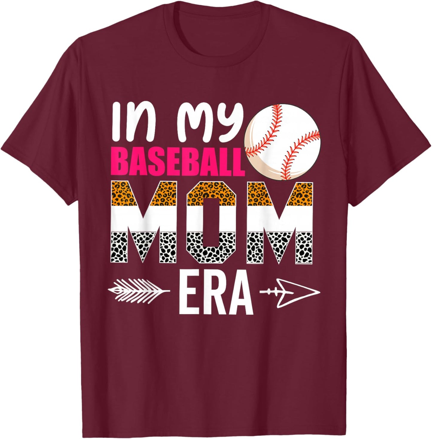 In My Baseball Mom Era Funny Baseball Mom Mother T-Shirt - T-Shirt | Maroon