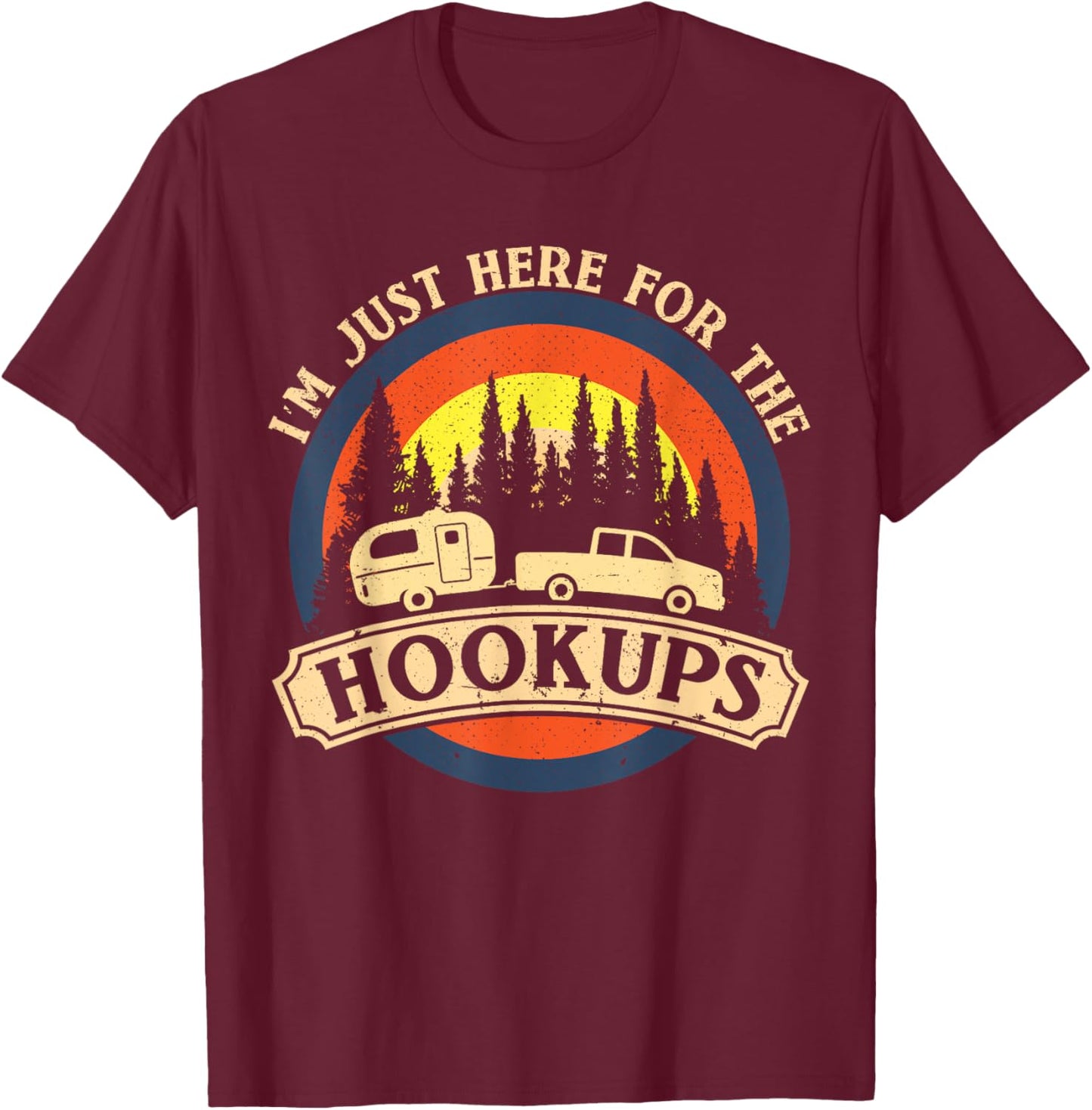 Funny Camping Just Here for the Hookups RV Camper Men T-Shirt - T-Shirt | Maroon