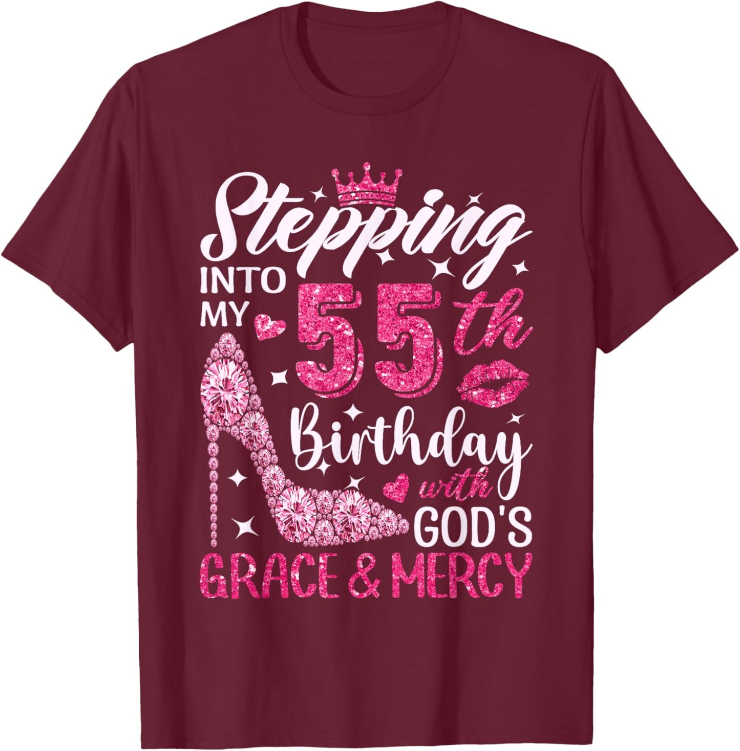 Stepping Into My 55th Birthday With Gods Grace And Mercy T-Shirt - T-Shirt | Maroon