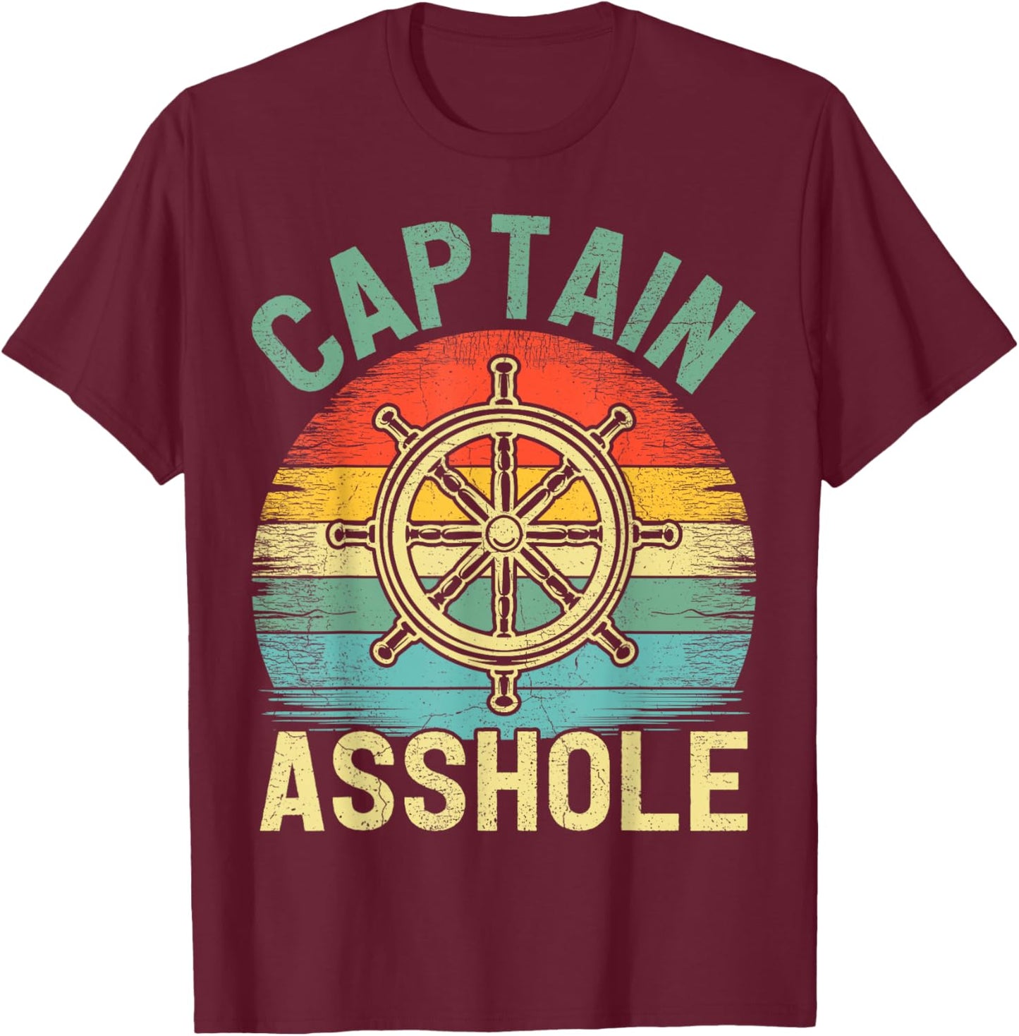 Vintage Captain Asshole Sailing Boating Boat Pontoon Captain T-Shirt - T-Shirt | Maroon