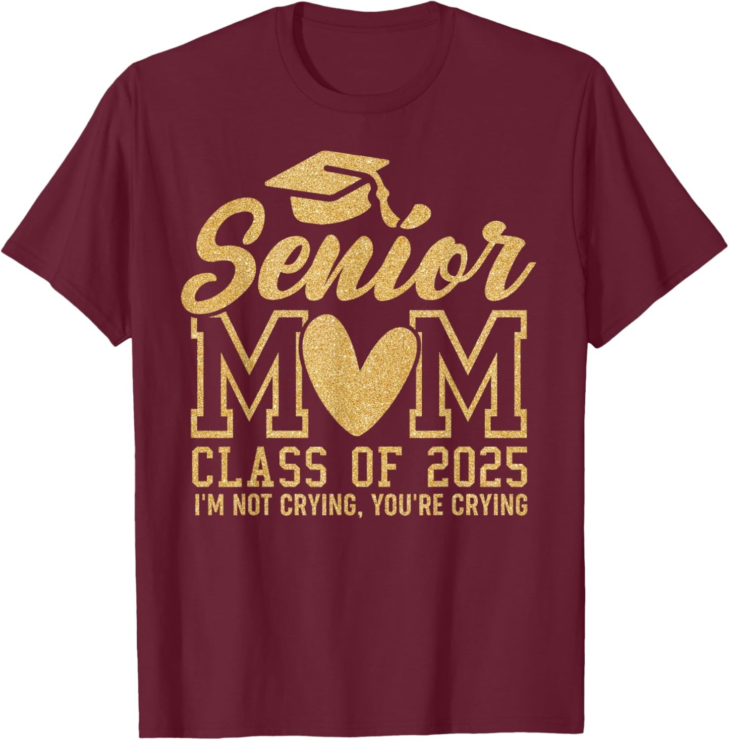 Proud Senior Mom Class of 2025 Graduate Gold Black Senior 25 T-Shirt - T-Shirt | Maroon