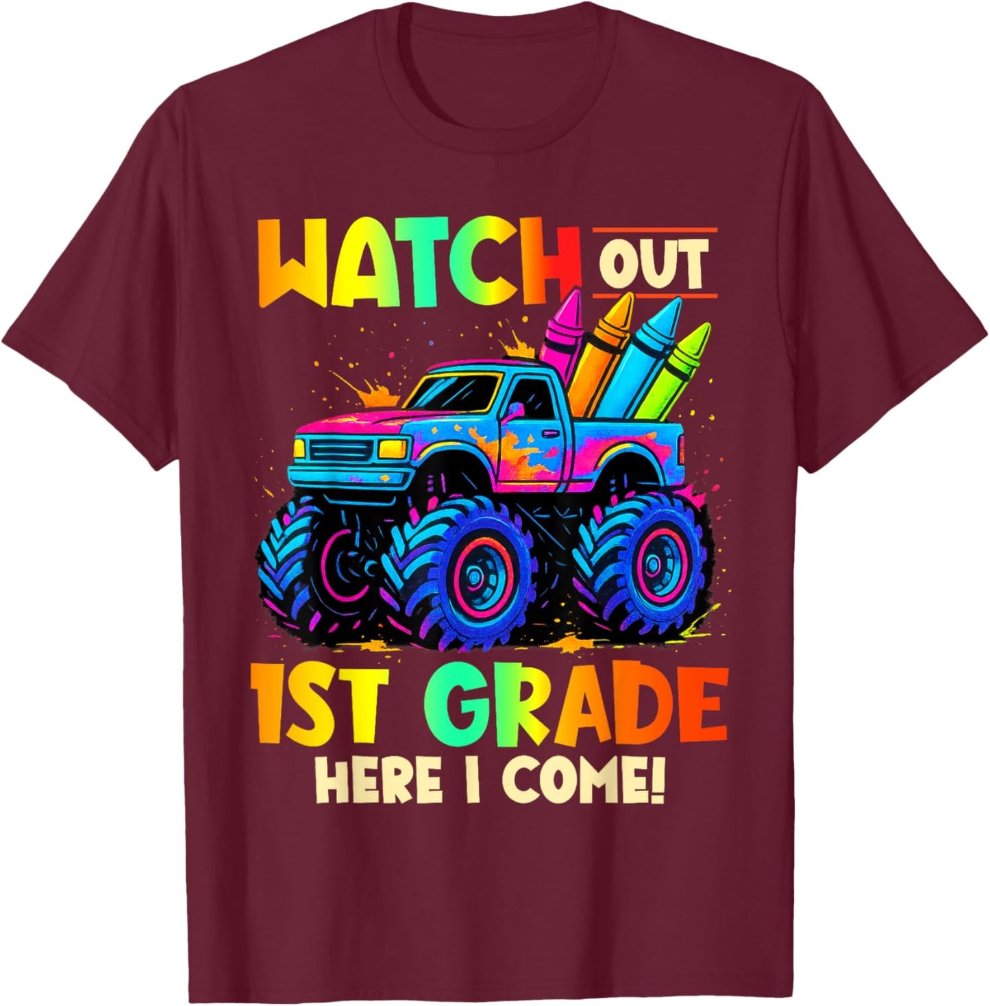 Watch Out 1st Grade Here I Come Monster Truck School Kids T-Shirt - T-Shirt | Maroon
