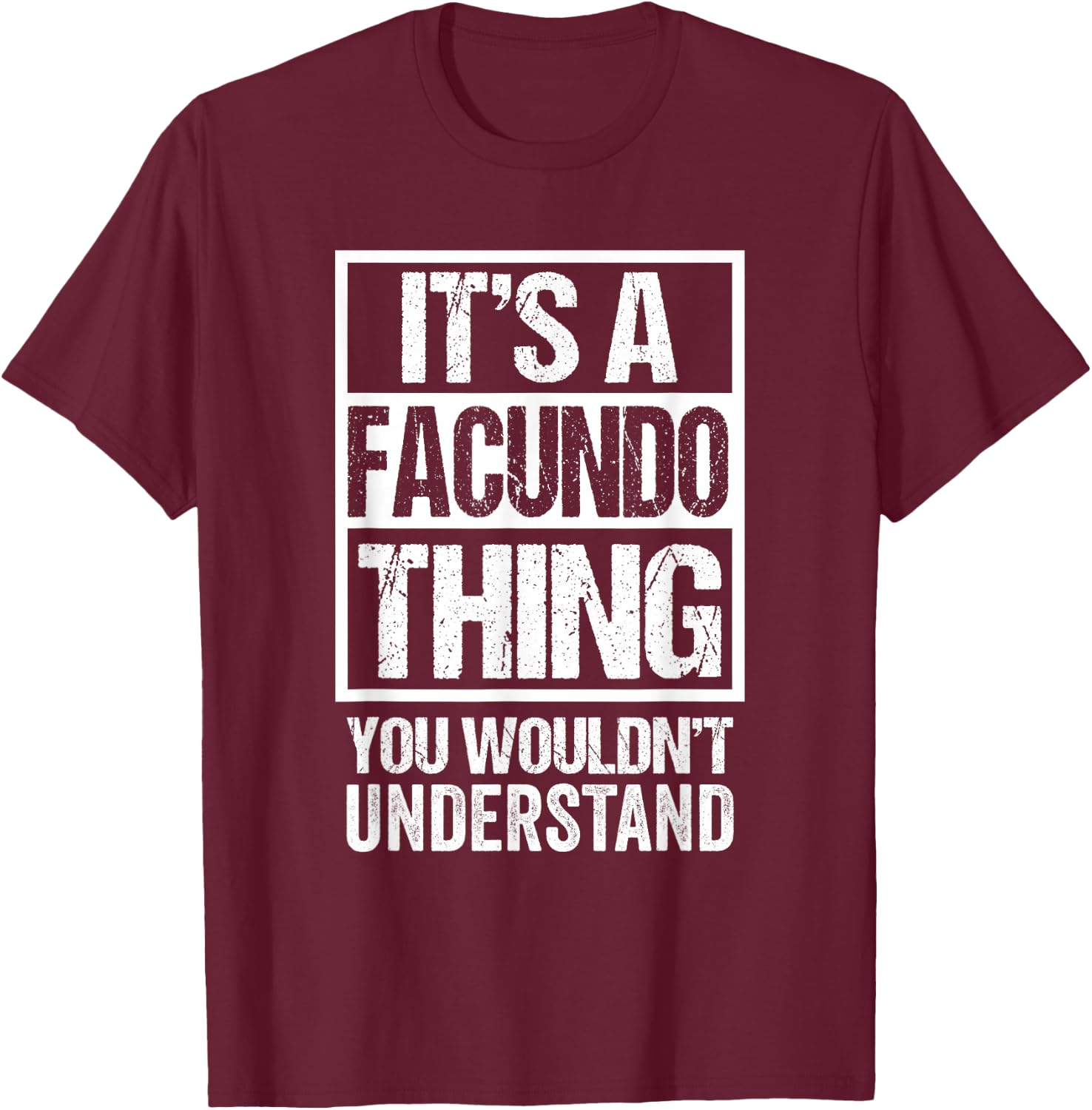 It's A Facundo Thing You Wouldn't Understand First Name T-Shirt - T-Shirt | Maroon