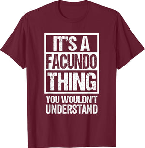 It's A Facundo Thing You Wouldn't Understand First Name T-Shirt - T-Shirt | Maroon