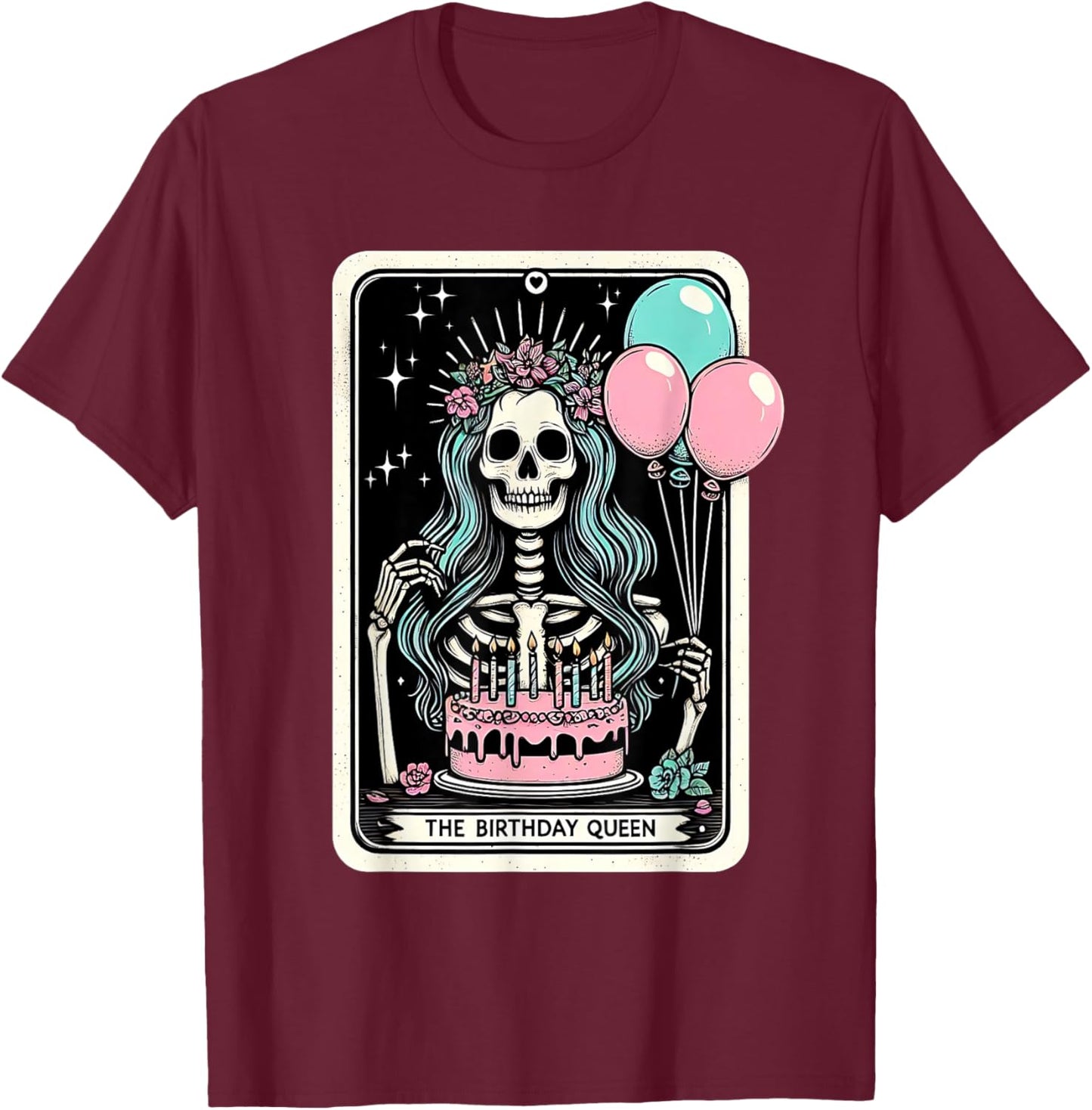Birthday Queen Tarot Card Cute Gothic Skeleton Women Girls T-Shirt - T-Shirt | Maroon