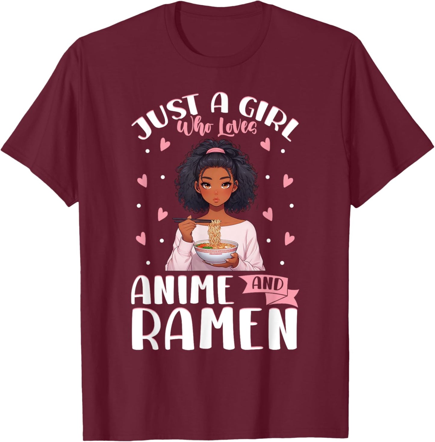 Just A Girl Who Loves Anime And Ramen African American T-Shirt - T-Shirt | Maroon