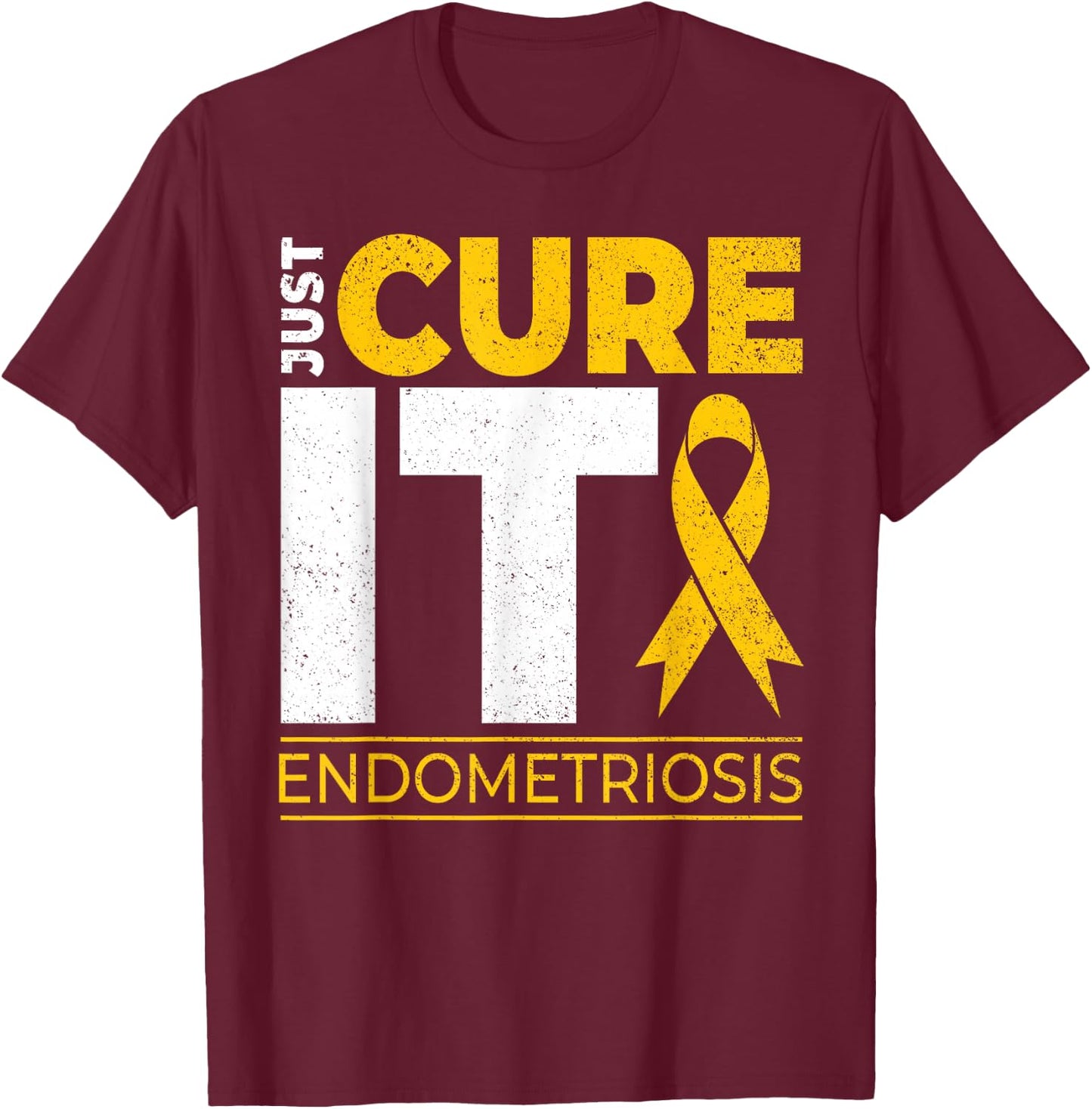 Just Cure It Endometriosis Awareness Month Support Ribbon T-Shirt - T-Shirt | Maroon