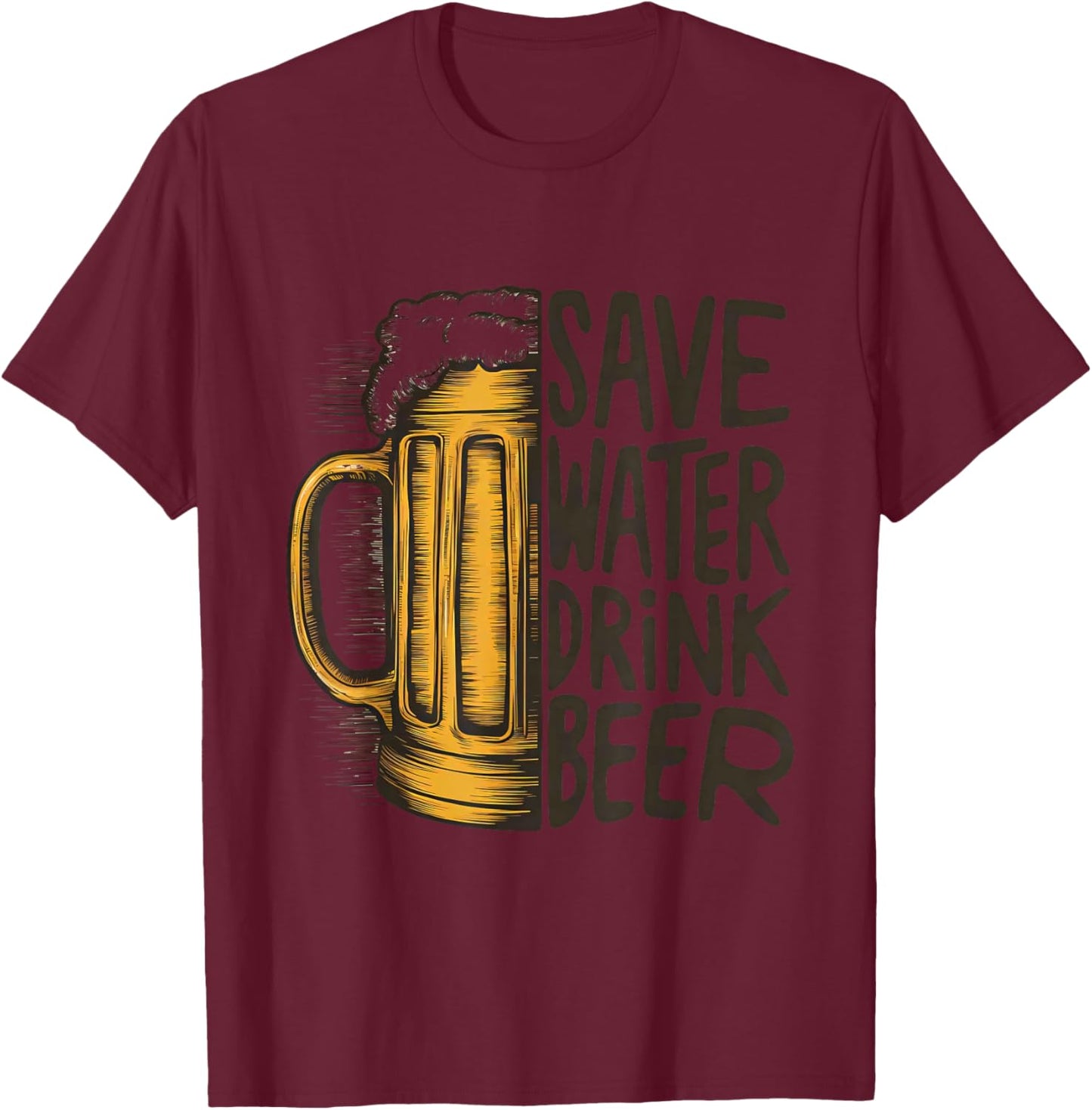 Save Water, Drink Beer T-Shirt - T-Shirt | Maroon