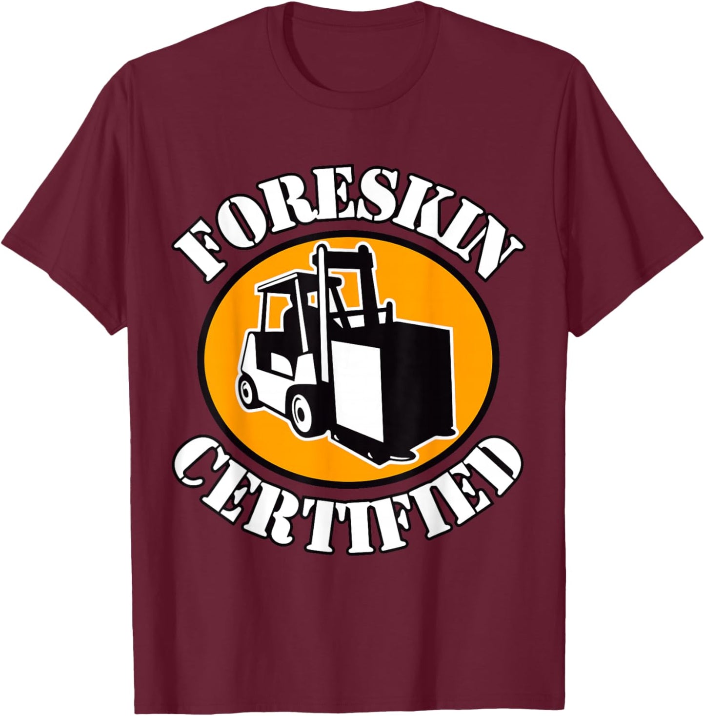 Foreskin Certified , Small, Black T-Shirt - T-Shirt | Maroon