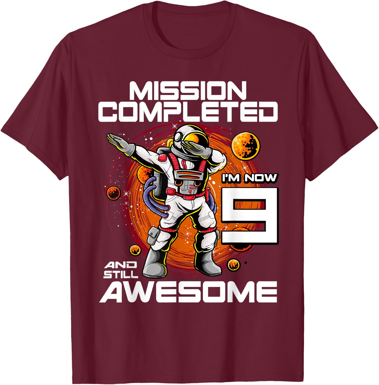 9th Birthday Astronaut 9 Years Old Outer Space Birthday T-Shirt - T-Shirt | Maroon