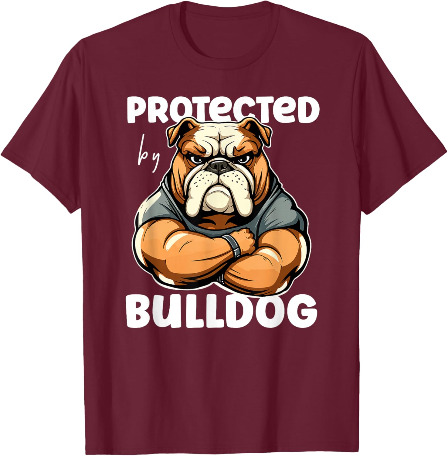 Funny Bulldog Dog - Protected By A Bulldog Men Women Girls Kids T-Shirt - T-Shirt | Maroon