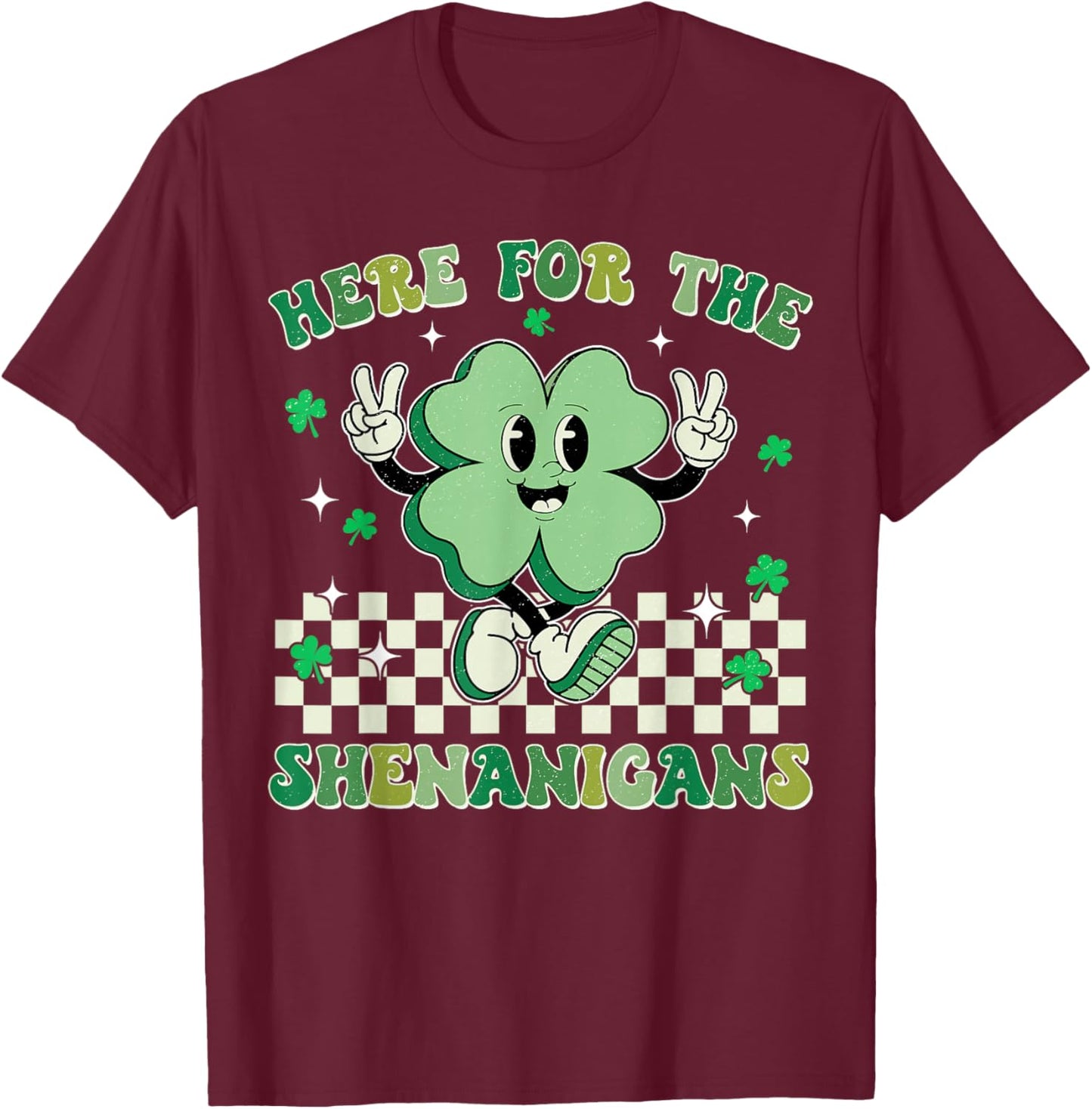 Here For The Shenanigans St Patrick's Day Men Women Kid Boys T-Shirt - T-Shirt | Maroon