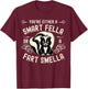 You're Either A Smart Fella Or A Fart Smell Fart Humor T-Shirt - T-Shirt | Maroon
