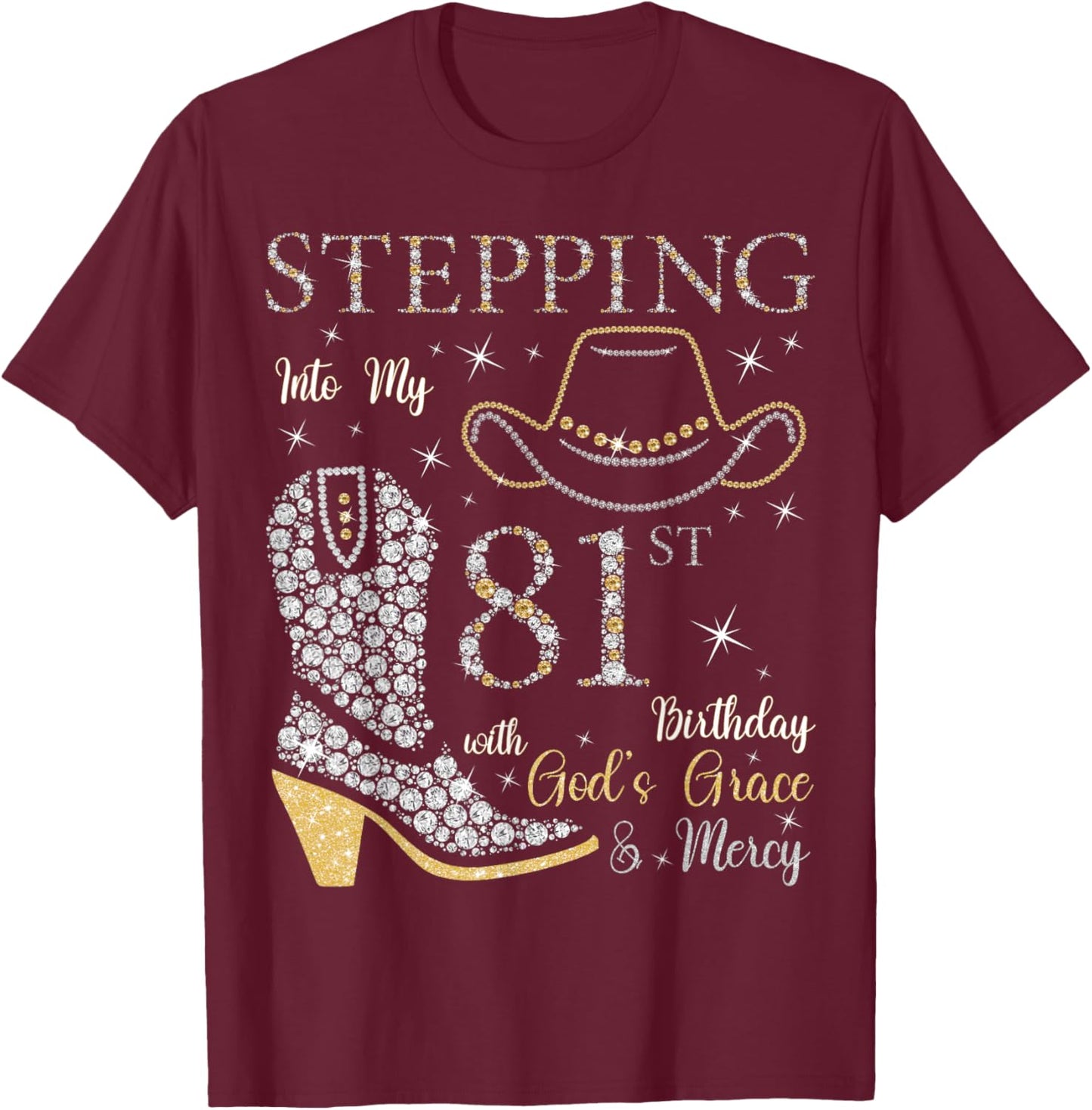 Stepping Into My 81st Birthday With God's Grace and Mercy T-Shirt - T-Shirt | Maroon